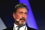 John McAfee extradition, John McAfee dead, mcafee founder john mcafee found dead in a spanish prison, Tennessee