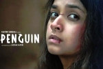 Penguin movie talk, Penguin movie, keerthy suresh s penguin is a disappointment, Movie talk