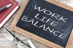 stress, personal life, the work life balance putting priorities in order, Work life balance