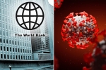 World Bank loans, World Bank loans, world bank deploys 157 billion usd to battle coronavirus pandemic, World bank news