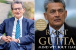 rajat gupta family photos, raj rajaratnam, indian american businessman rajat gupta tells his side of story in his new memoir mind without fear, Savvy