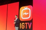 IGTV, IGTV, instagram launches long video app igtv in challenge to youtube, Igtv