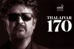 Vettaiyan, Rajinikanth170, rajinikanth s 170th film is vettaiyan, Vettai